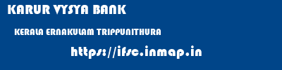 KARUR VYSYA BANK  KERALA ERNAKULAM TRIPPUNITHURA   ifsc code